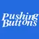 Pushing Buttons