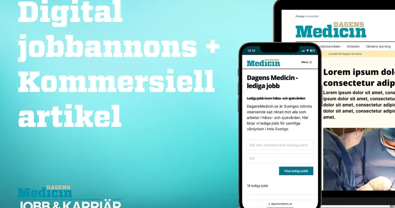 Digital jobbannons + Kommersiell artikel (Native) - Dagens Medicin