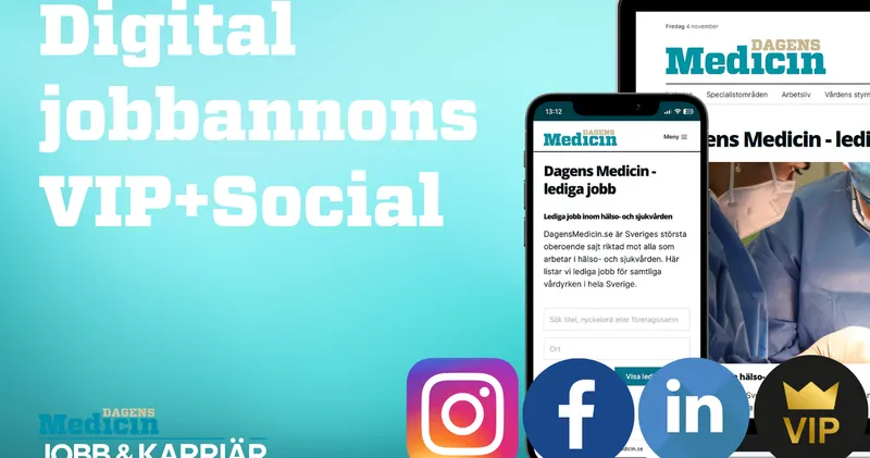 Digital jobbannons VIP + Social - Dagens Medicin
