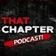 That Chapter Podcast