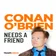 Conan O’Brien Needs A Friend
