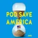 Pod Save America