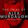 The Trial Of Alex Murdaugh