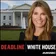 Deadline: White House