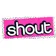 Shout