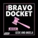 The Bravo Docket