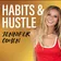 Habits and Hustle