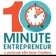 The 10 Minute Entrepreneur