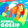 Normal Gossip