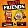 Bad Friends