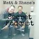 Matt and Shane's Secret Podcast