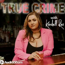 True Crime with Kendall Rae