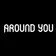 Around You