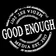 Good Enough Media