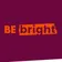 BE bright - awesome employer branding